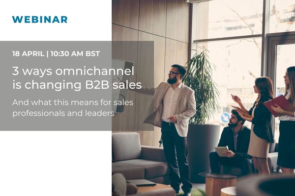 Web image_Webinar_3 ways omnichannel is changing B2B sales-1